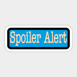 Spoiler Alert Sticker